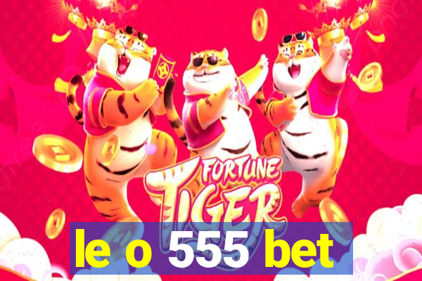 le o 555 bet